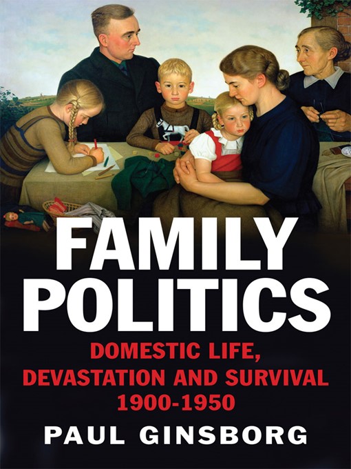 Title details for Family Politics by Paul Ginsborg - Available
